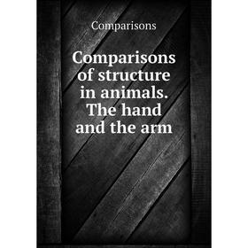 

Книга Comparisons of structure in animals. The hand and the arm
