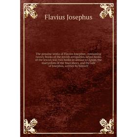 

Книга The genuine works of Flavius Josephus. containing twenty books of the Jewish antiquities, seven book