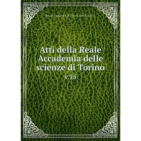 

Книга Atti della Reale Accademia delle scienze di Torino v.15