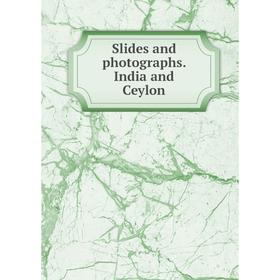 

Книга Slides and photographs. India and Ceylon