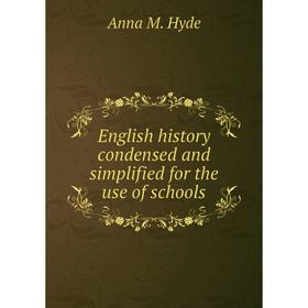 

Книга English history condensed and simplified for the use of schools