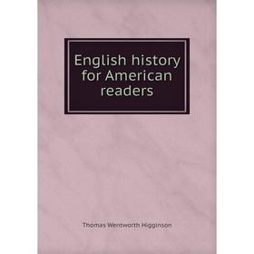 

Книга English history for American readers