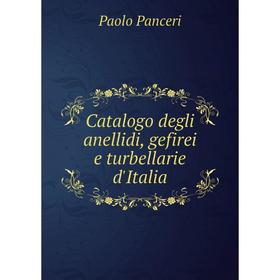 

Книга Catalogo degli anellidi, gefirei e turbellarie d'Italia