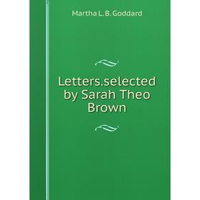 

Книга Lettersselected by Sarah Theo Brown