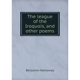 

Книга The league of the Iroquois, and other poems