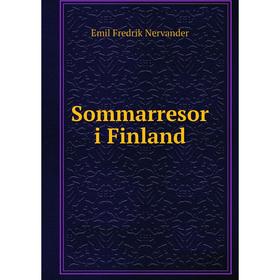 

Книга Sommarresor i Finland. Emil Fredrik Nervander