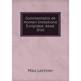 

Книга Commentatio de Homeri Imitatione Euripidea: Akad. Diss