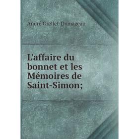 

Книга L'affaire du bonnet et les Mémoires de Saint-Simon;