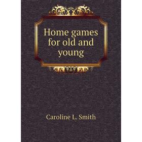 

Книга Home games for old and young