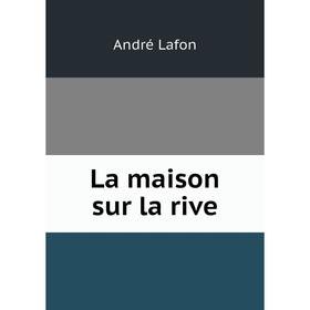 

Книга La maison sur la rive