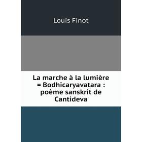 

Книга La marche à la lumière = Bodhicaryavatara: poème sanskrit de Cantideva