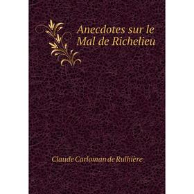 

Книга Anecdotes sur le Mal de Richelieu