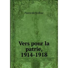 

Книга Vers pour la patrie, 1914-1918