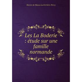 

Книга Les La Boderie: étude sur une famille normande