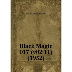 

Книга Black Magic 017 (v02 11) (1952). Prize Comic Group