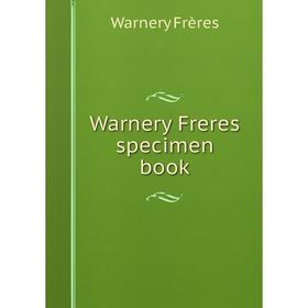 

Книга Warnery Freres specimen book. Warnery Frères