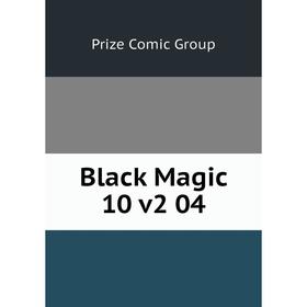 

Книга Black Magic 10 v2 04. Prize Comic Group