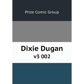 

Книга Dixie Dugan v3 002. Prize Comic Group