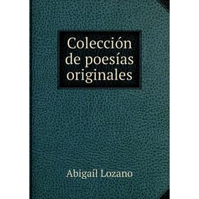 

Книга Colección de poesías originales
