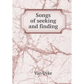 

Книга Songs of seeking and finding. Van Dyke