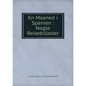 

Книга En Maaned i Spanien : Nogle Reisebilleder
