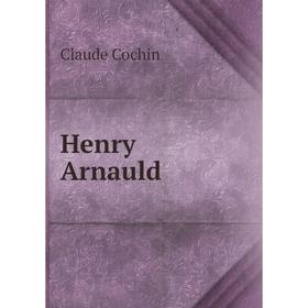 

Книга Henry Arnauld