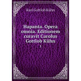 

Книга Hapanta. Opera omnia. Editionem curavit Carolus Gottlob Kühn1