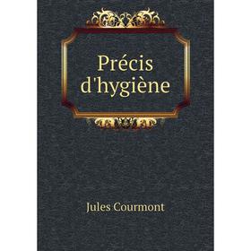 

Книга Précis d'hygiène. Jules Courmont