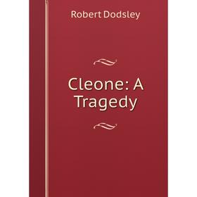 

Книга Cleone: A Tragedy