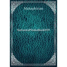 

Книга SuttantaPitakaBook039. Mahaphirum
