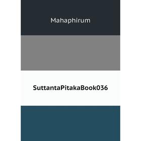 

Книга SuttantaPitakaBook036. Mahaphirum