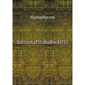 

Книга SuttantaPitakaBook035. Mahaphirum