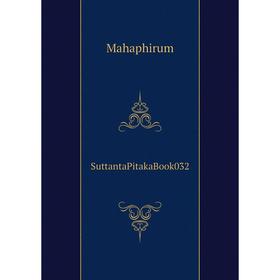 

Книга SuttantaPitakaBook032. Mahaphirum