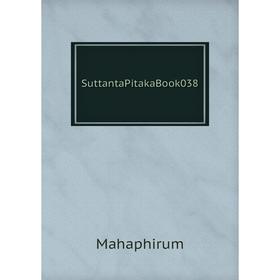 

Книга SuttantaPitakaBook038. Mahaphirum