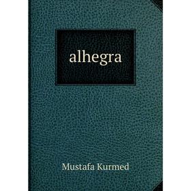 

Книга Alhegra. Mustafa Kurmed
