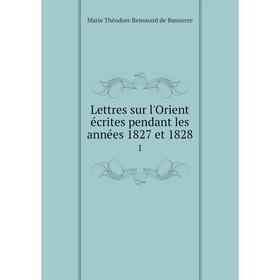 

Книга Lettres sur l'Orient écrites pendant les années 1827 et 18281
