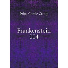

Книга Frankenstein 004. Prize Comic Group
