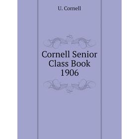 

Книга Cornell Senior Class Book 1906