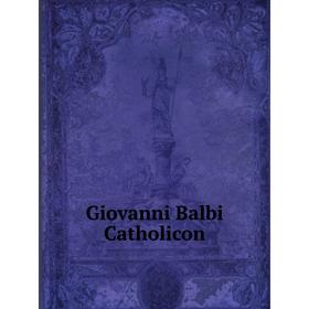 

Книга Giovanni Balbi, Catholicon