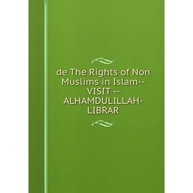 

Книга de The Rights of Non Muslims in Islam--VISIT -- ALHAMDULILLAH-LIBRAR