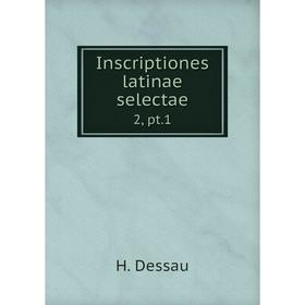 

Книга Inscriptiones latinae selectae2, pt.1