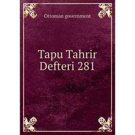 

Книга Tapu Tahrir Defteri 281. Ottoman government