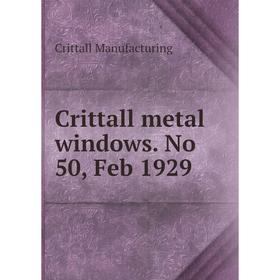 

Книга Crittall metal windows. No 50, Feb 1929