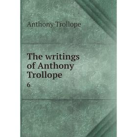 

Книга The writings of Anthony Trollope 6