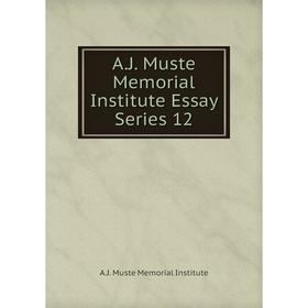 

Книга A.J. Muste Memorial Institute Essay Series 12