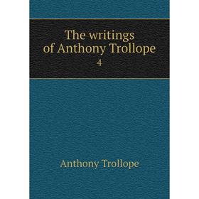 

Книга The writings of Anthony Trollope 4