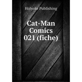 

Книга Cat-Man Comics 021 (fiche)