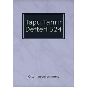 

Книга Tapu Tahrir Defteri 524. Ottoman government
