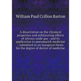 

Книга A dissertation on the chymical properties and exhilarating effects of nitrous oxide gas : and its application to pneumatick medicine; submitted