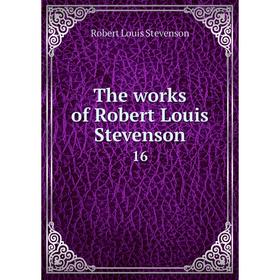 

Книга The works of Robert Louis Stevenson 16